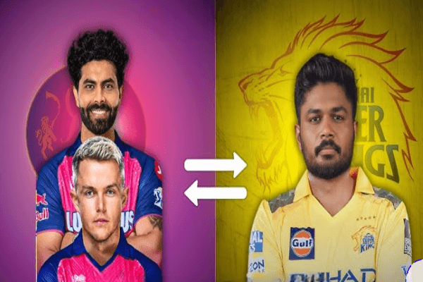 आईपीएल 2026 ट्रेड: संजू सैमसन बने चेन्नई सुपर किंग्स का हिस्सा, जडेजा और सैम करन जाएंगे राजस्थान रॉयल्स